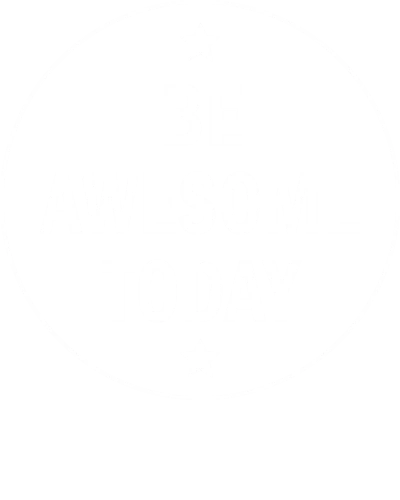 Be Awesome Today Daily Motivational Slogan
