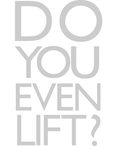 Do You Even Lift Gym