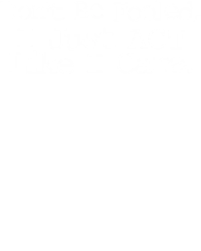 Don’t Be Fooled I Just Act Like I Care Insulting Slogan