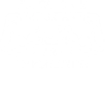 Education Is Important But Big Biceps Are Importanter Gym