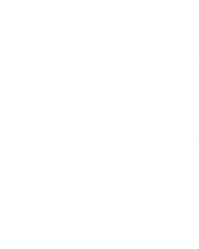 Geek Is The New Sexy Funny Geek Programmer Quotes