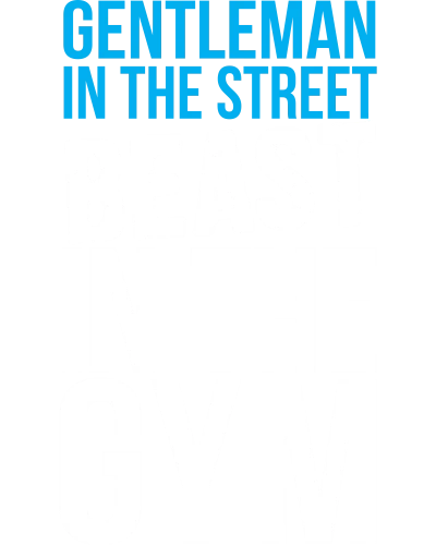 Gentleman In The Street, Beast In The Gym