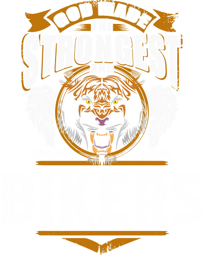 God Made The Strongest And Made Them Bikers