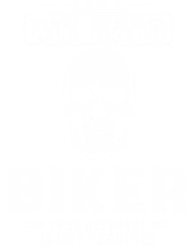 I Am A Die Hard Biker Your Approval Is Not Required