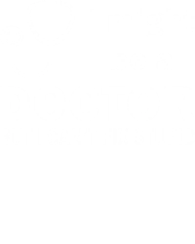 I Might Be A Doctor But I Can't Fix Stupid