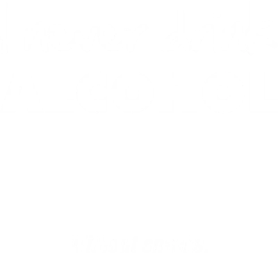 I Never Drink Alcohol Without Snacks Funny Beer Alcohol Quotes