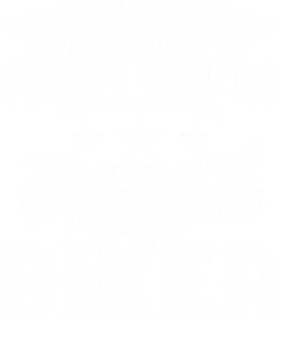 I Never Said I Was Perfect I Am A Biker