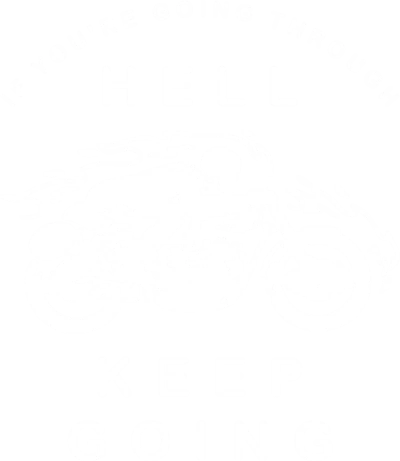 If You Are Going Through Hell Keep Going Biker