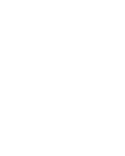 If You Have A Gun, You Can Rob A Bank. But If You Have A Bank, You Can Rob Anyone Funny