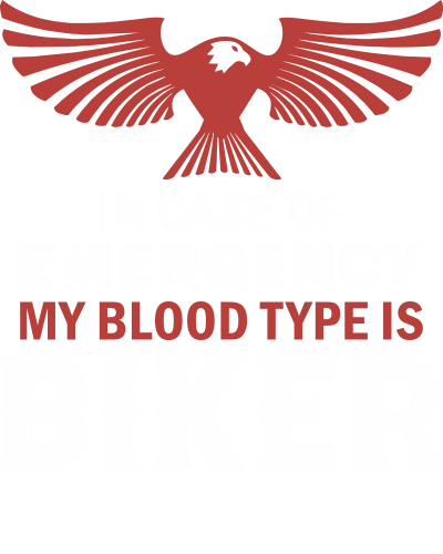 In Case Of Emergency My Blood Type Is Biker