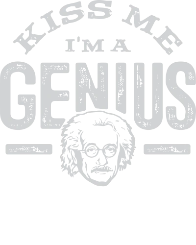 Kiss Me I'm A Genius Funny