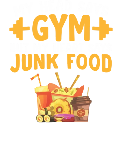 My Head Says Gym But My Heart Says Junk Food Quotes