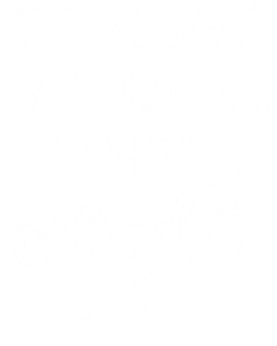 Tonight We Squat In Hell Gym