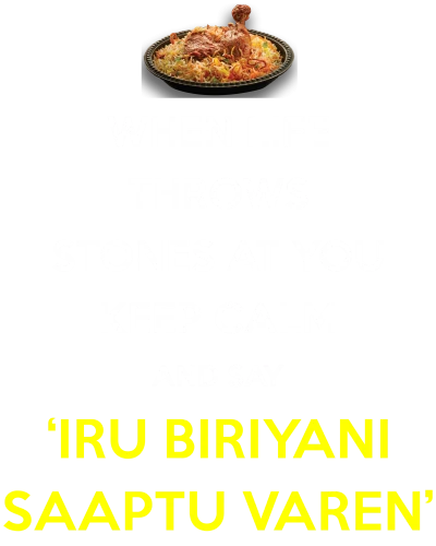 When Life Throws Stones At You Keep Calm And Say 'iru Biriyani Saaptu Varen' Tamil Funny